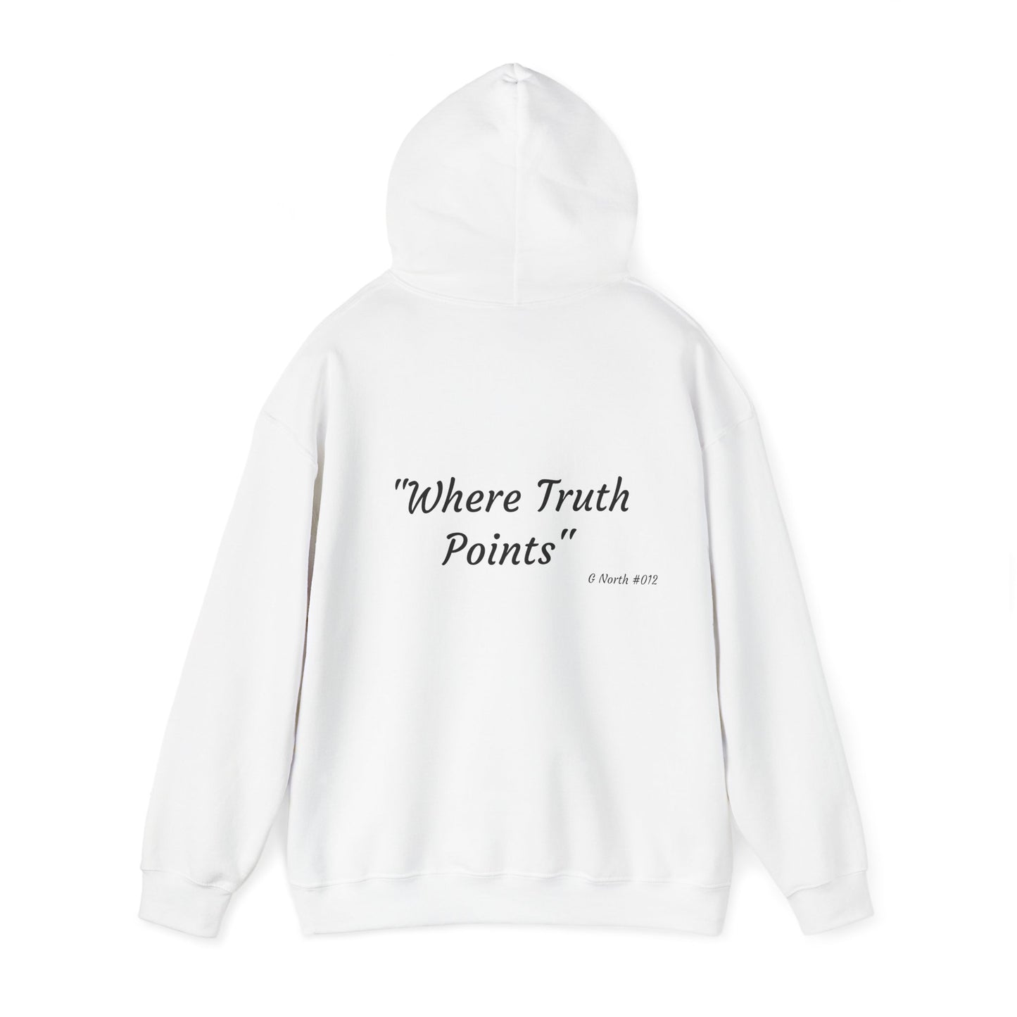 "Where Truth Points" - True North Truth & Authenticity Hoodie