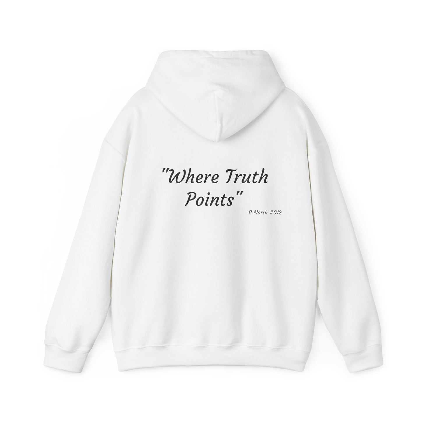 "Where Truth Points" - True North Truth & Authenticity Hoodie