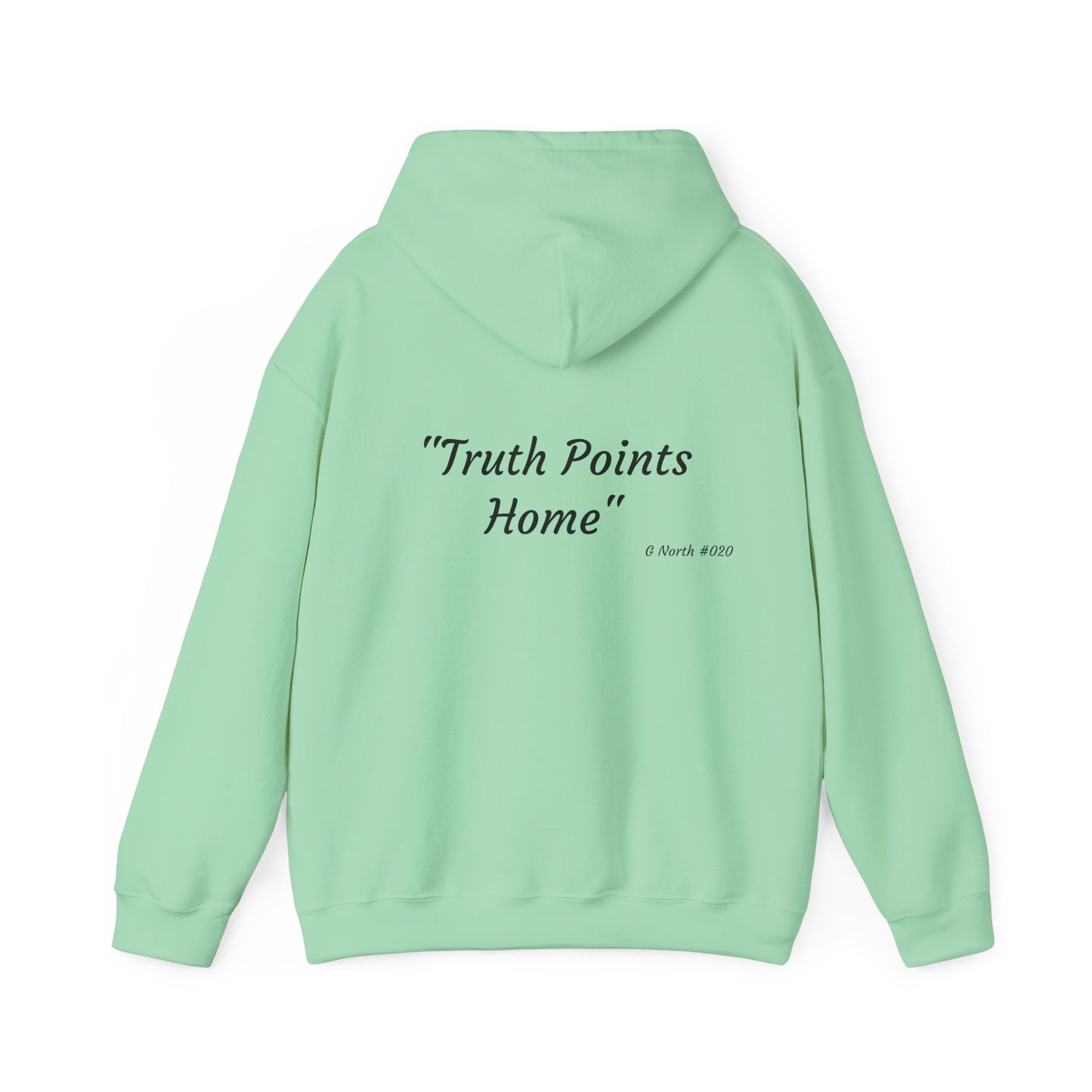 "Truth Points Home" - True North Truth & Authenticity Hoodie