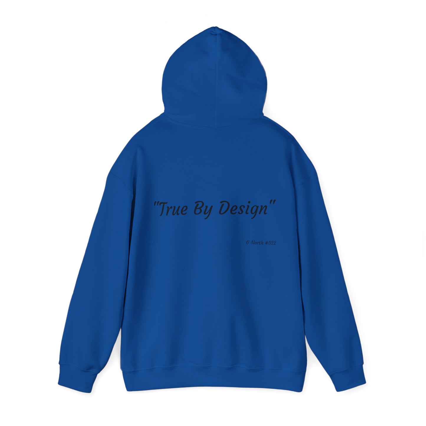 "True By Design" - True North Truth & Authenticity Hoodie