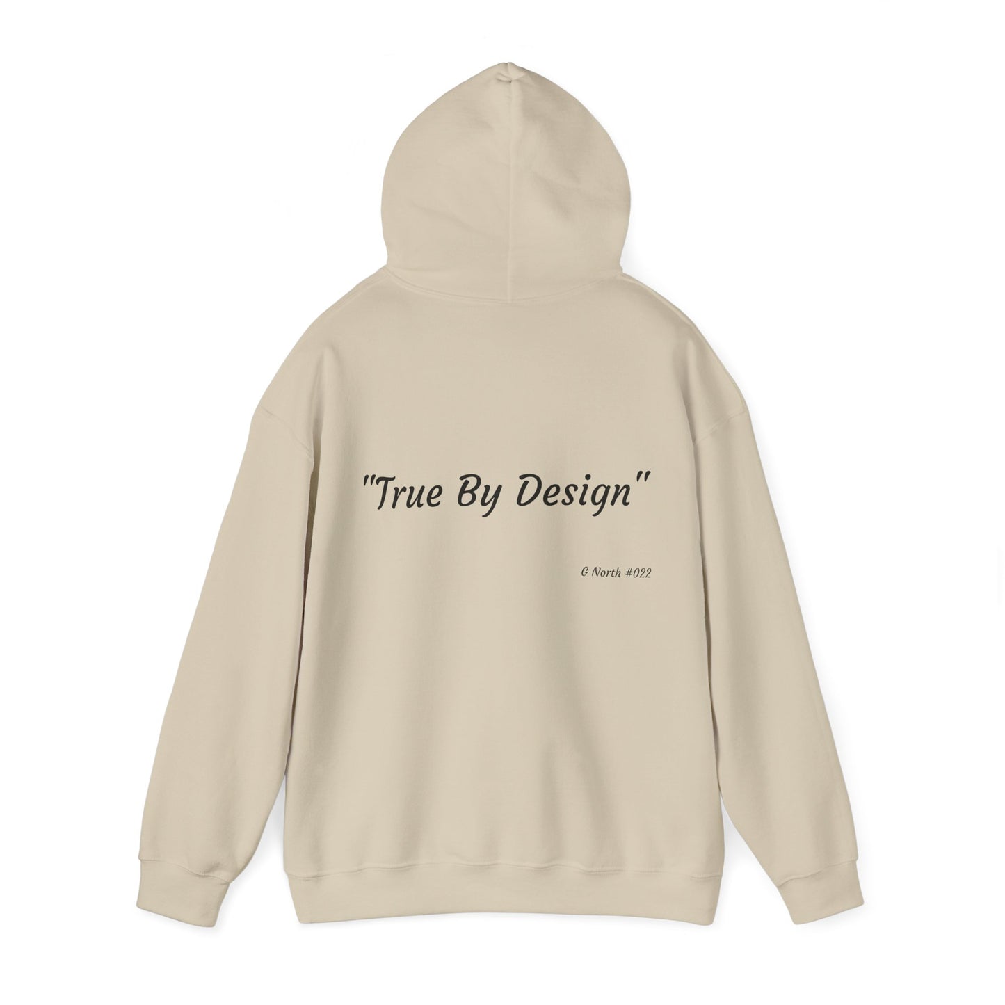 "True By Design" - True North Truth & Authenticity Hoodie