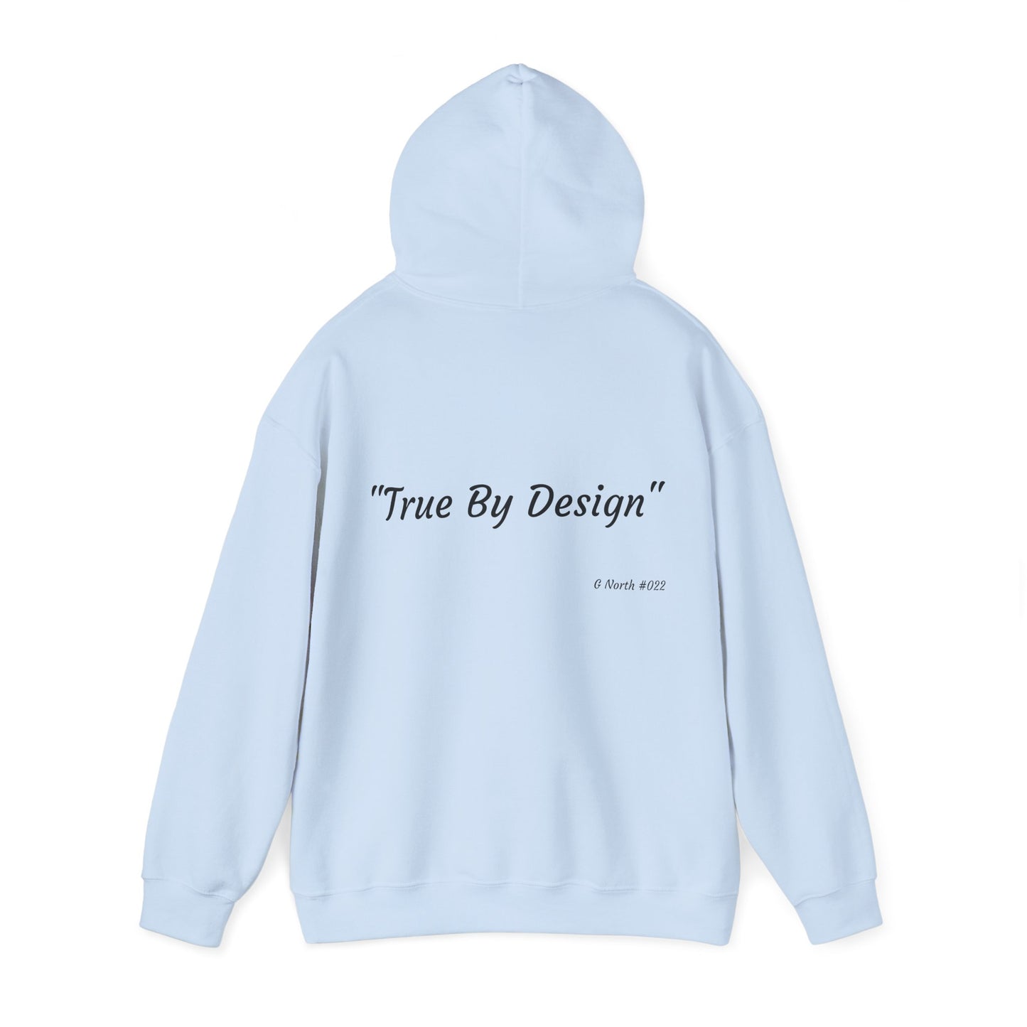 "True By Design" - True North Truth & Authenticity Hoodie