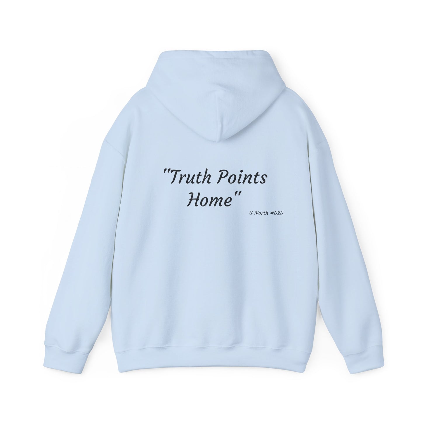 "Truth Points Home" - True North Truth & Authenticity Hoodie
