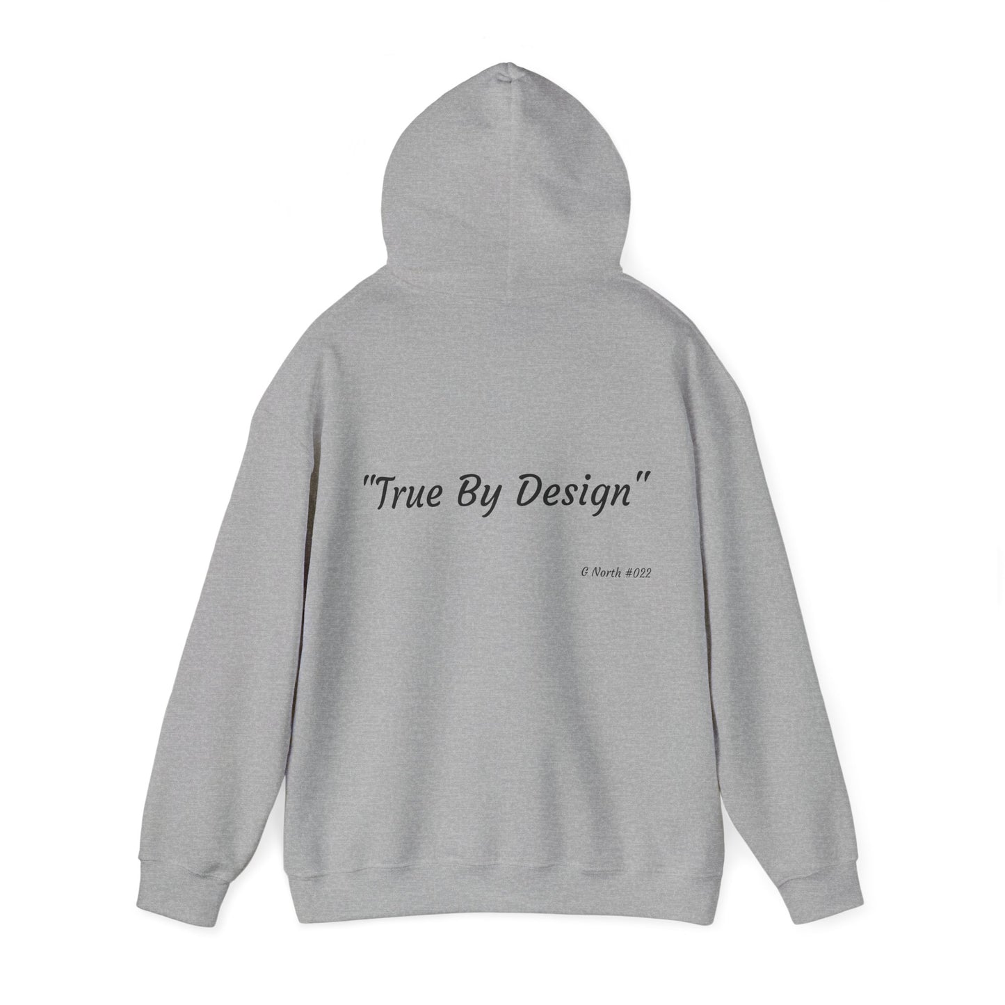 "True By Design" - True North Truth & Authenticity Hoodie
