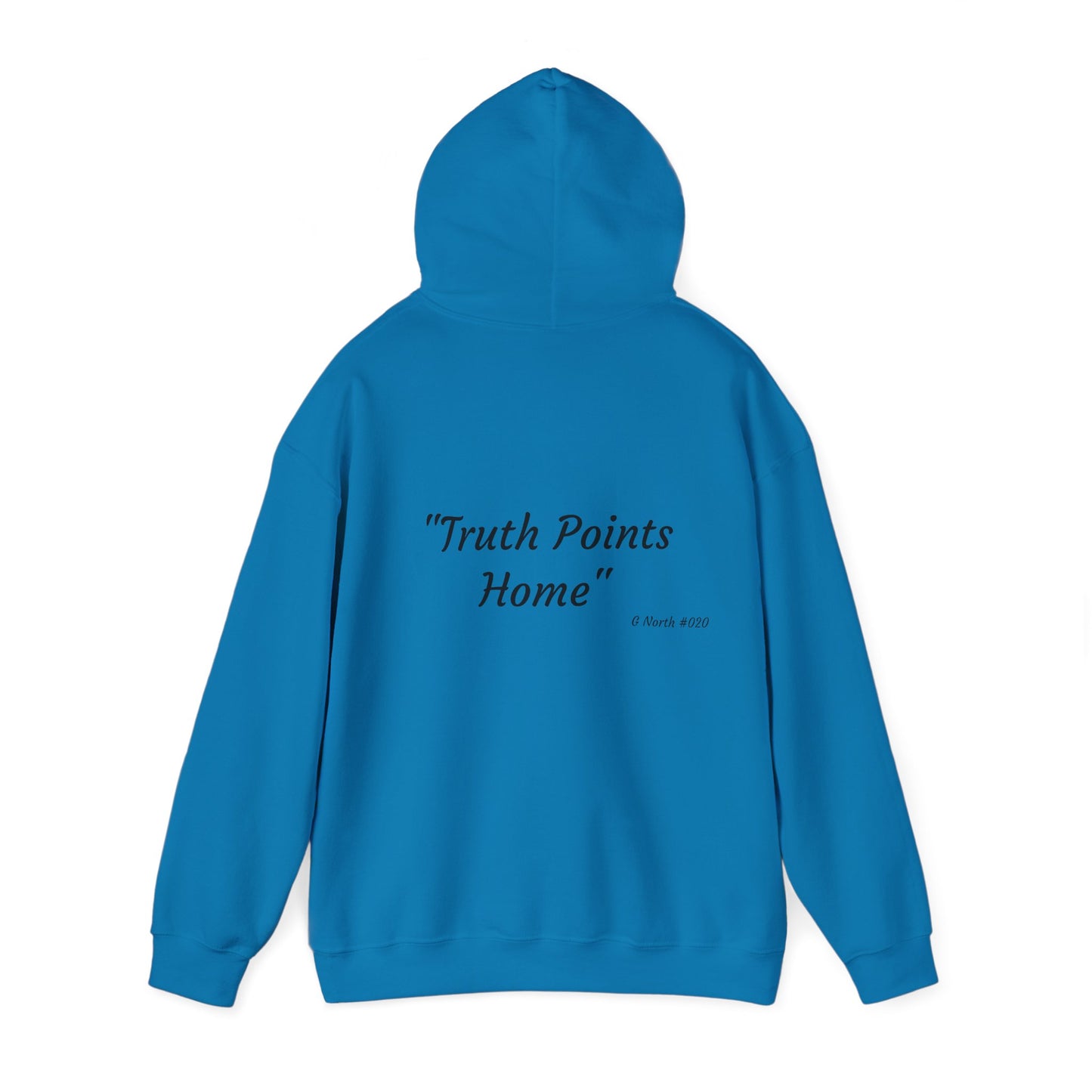 "Truth Points Home" - True North Truth & Authenticity Hoodie