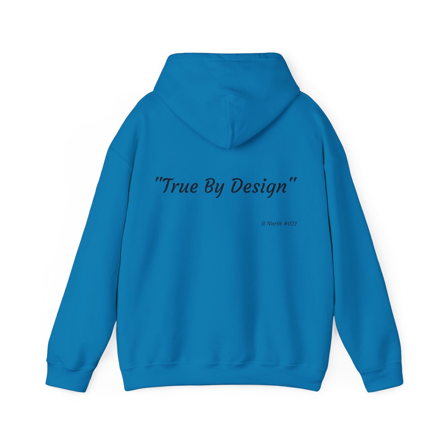 "True By Design" - True North Truth & Authenticity Hoodie