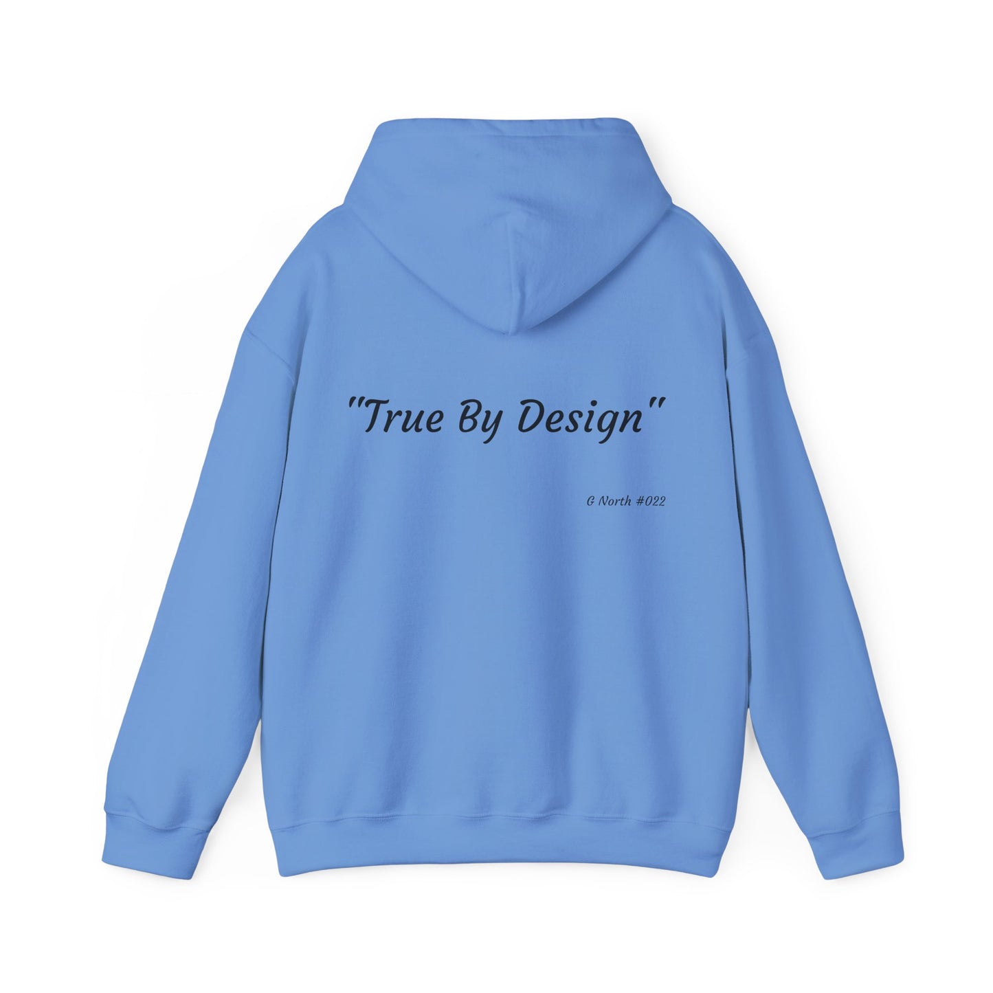 "True By Design" - True North Truth & Authenticity Hoodie