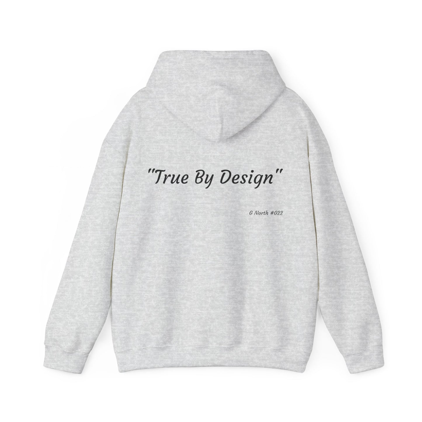 "True By Design" - True North Truth & Authenticity Hoodie