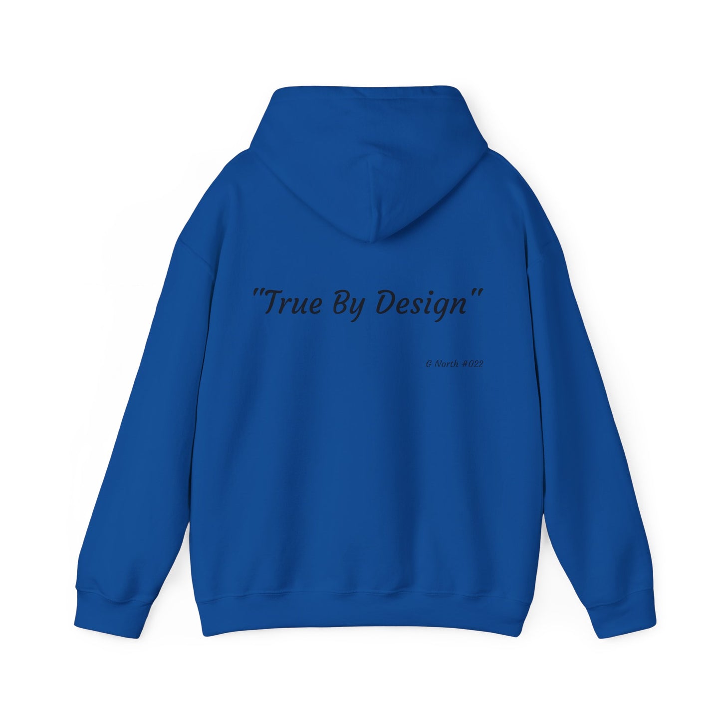 "True By Design" - True North Truth & Authenticity Hoodie