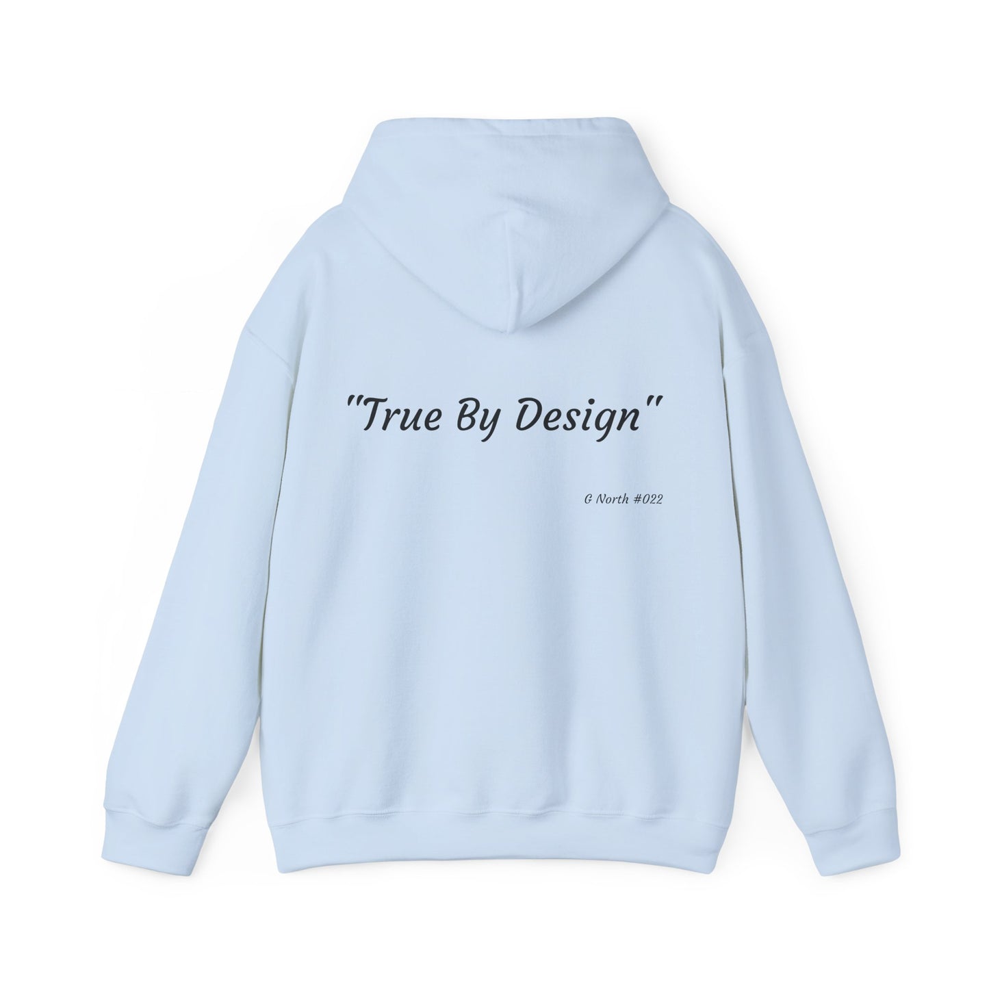 "True By Design" - True North Truth & Authenticity Hoodie