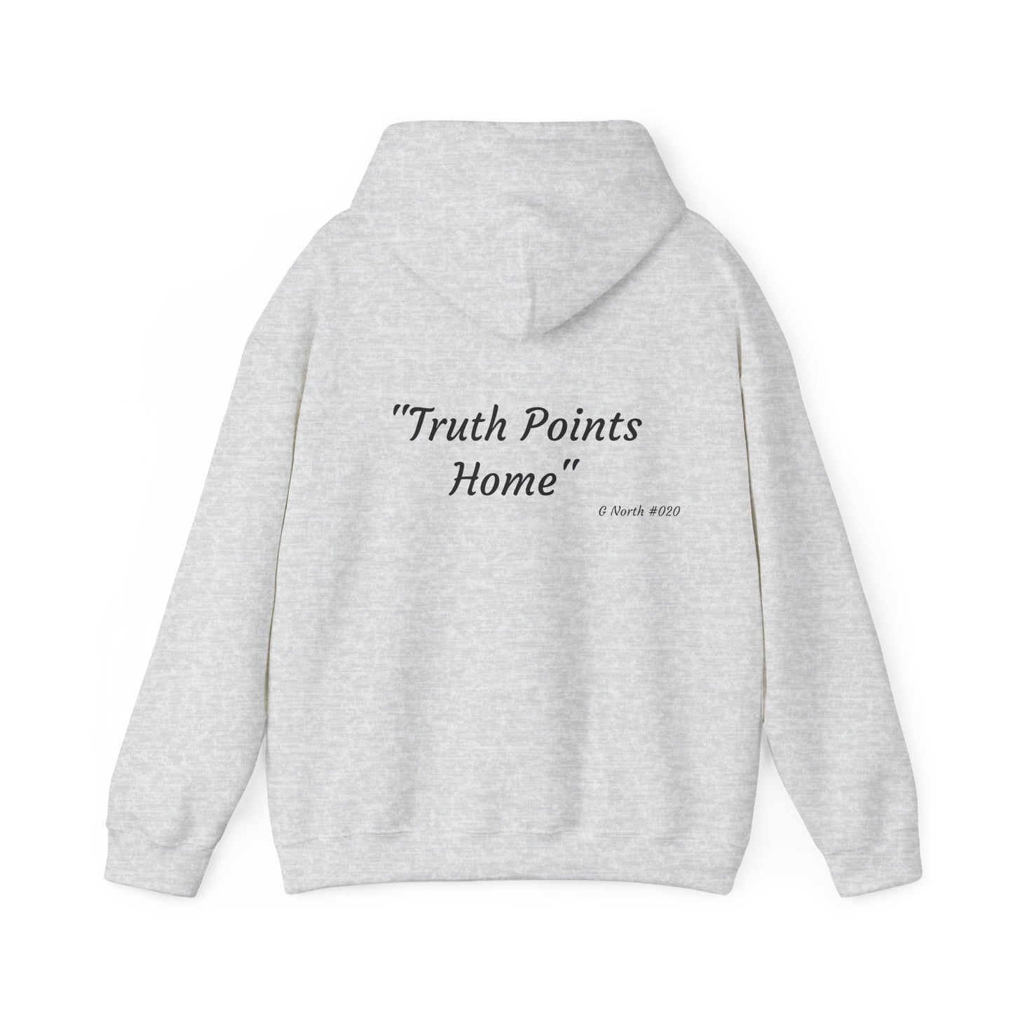 "Truth Points Home" - True North Truth & Authenticity Hoodie